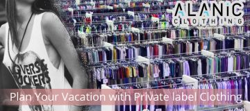 How to find private label clothing manufacturers for your vacation?