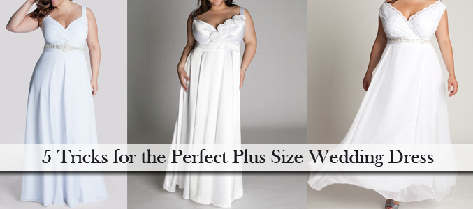 5 Tricks for the Perfect Plus Size Wedding Dress