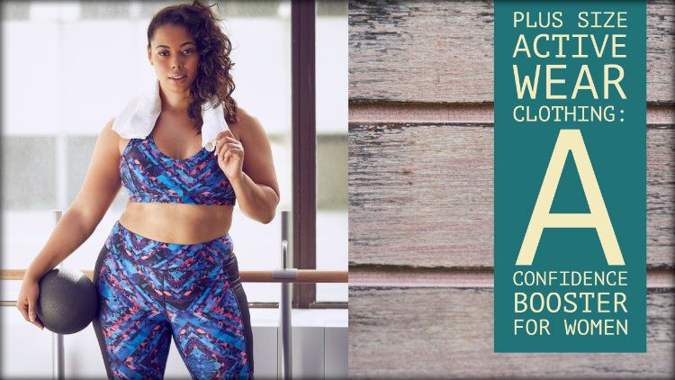 Plus Size Active Wear Clothing: A Confidence Booster for Women
