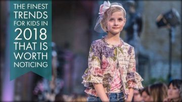 The Finest Trends for Kids in 2018 That is Worth Noticing