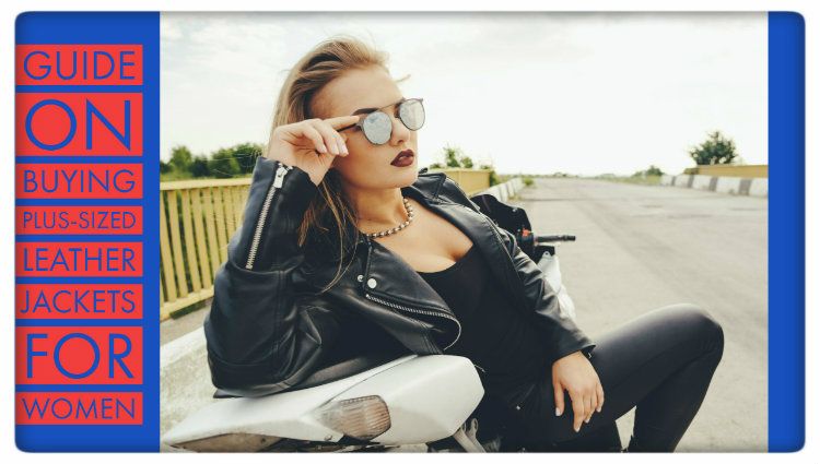 Guide on Buying Plus-Sized Leather Jackets for Women
