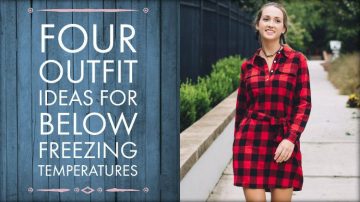 Four Outfit Ideas for Below Freezing Temperatures