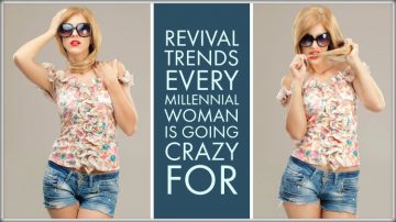 Revival Trends Every Millennial Woman is Going Crazy For