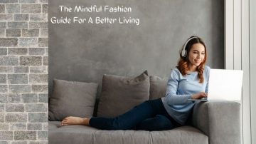 The Mindful Fashion Guide For A Better Living