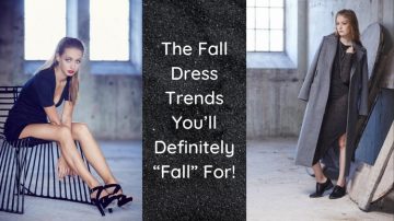 The Fall Dress Trends You’ll Definitely “Fall” For!