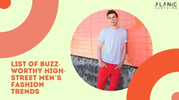 List Of Buzz-Worthy High-Street Men’s Fashion Trends