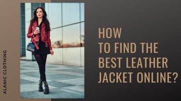 How To Find The Best Leather Jacket Online?