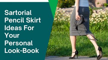 Sartorial Pencil Skirt Ideas For Your Personal Look-Book