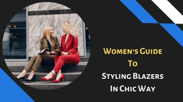 Women’s Guide To Styling Blazers In Chic Way