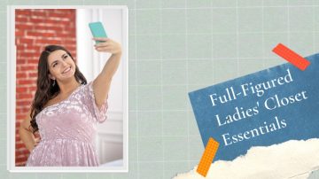 Full-Figured Ladies' Closet Essentials: A Complete Guide