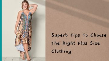 3 Superb Tips To Choose The Right Plus Size Clothing