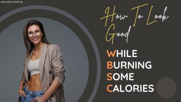 How To Look Good While Burning Some Calories
