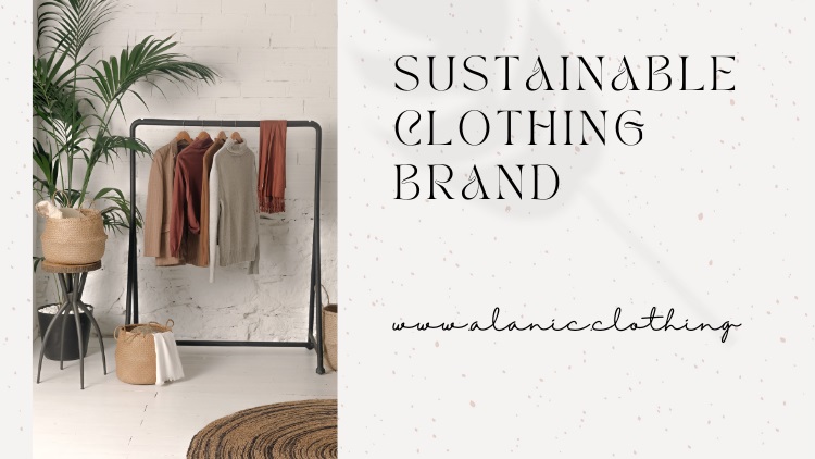 5 Prime Tips To Follow To Become a Sustainable Clothing Brand