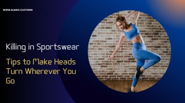 Killing in Sportswear: 6 Tips to Make Heads Turn Wherever You Go