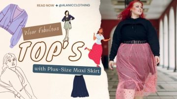 Which Top To Wear With A Plus-Size Maxi Skirt And Some Chic Outfit Ideas